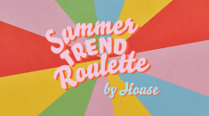 SUMMER TREND ROULETTE BY HOUSE