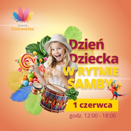 Dzień Dziecka w Rytmie Samby w Galerii Ostrowiec